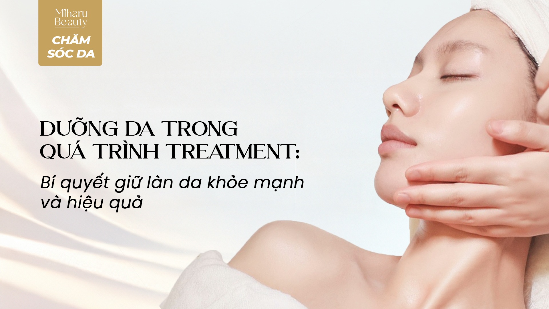 Dưỡng da trong quá trình treatment: bí quyết giữ làn da khỏe mạnh và hiệu quả