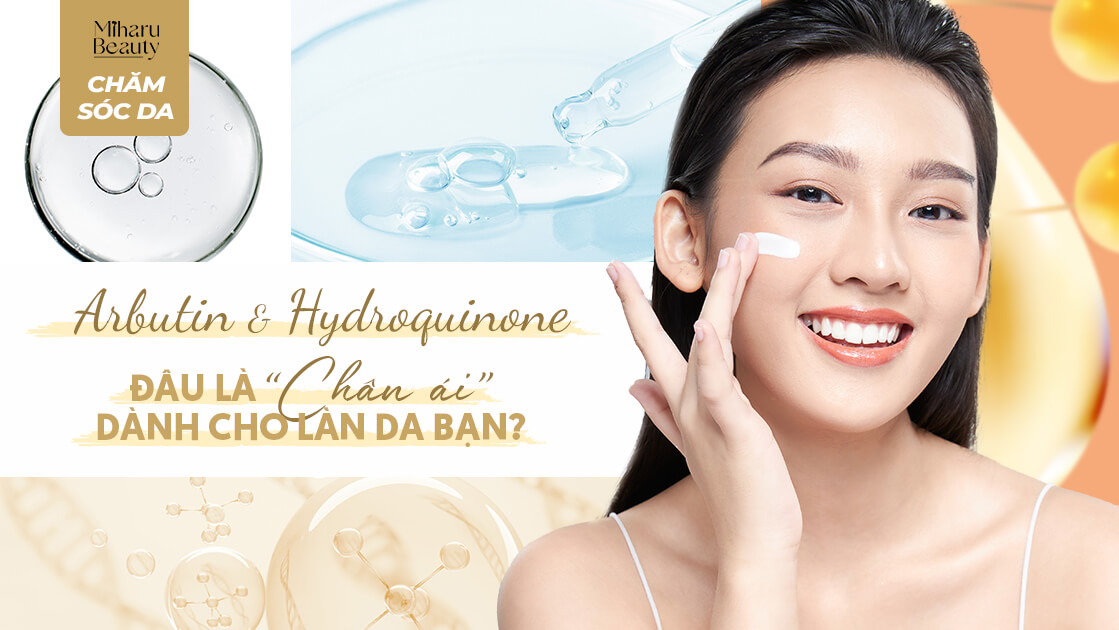 ARBUTIN VÀ HYDROQUINONE, ĐÂU LÀ 