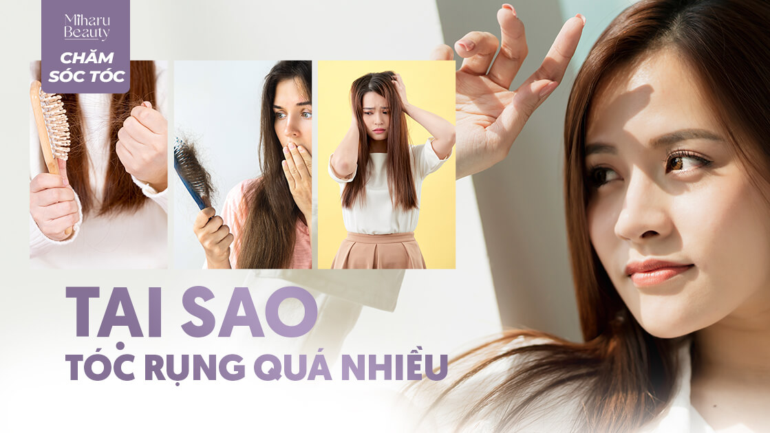TẠI SAO TÓC RỤNG QUÁ NHIỀU
