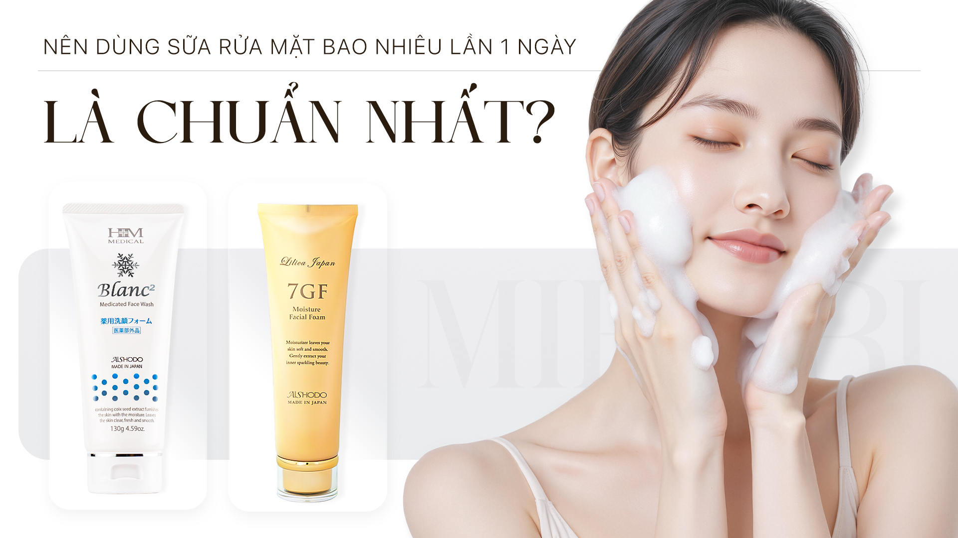 Nên dùng sữa rửa mặt bao nhiêu lần 1 ngày là chuẩn nhất?